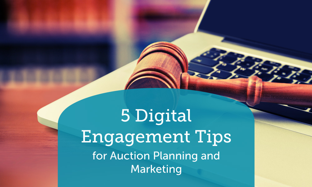 5 Digital Engagement Tips for auction planning and marketing