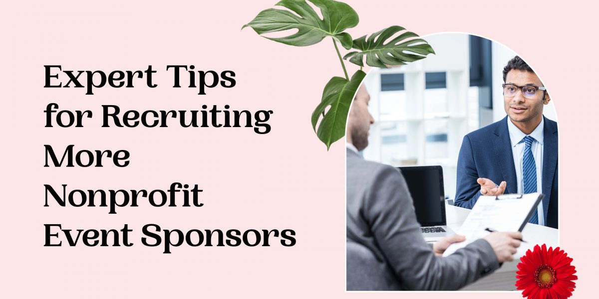 Expert Tips for Recruiting More Nonprofit Event Sponsors