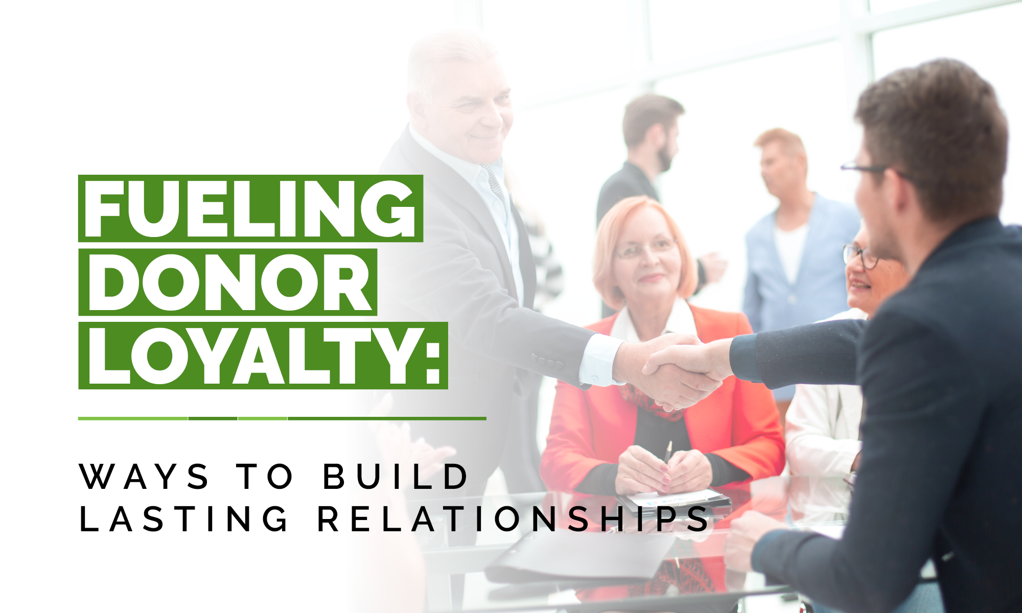 The title of the article: Fueling Donor Loyalty: Ways to Build Lasting Relationships